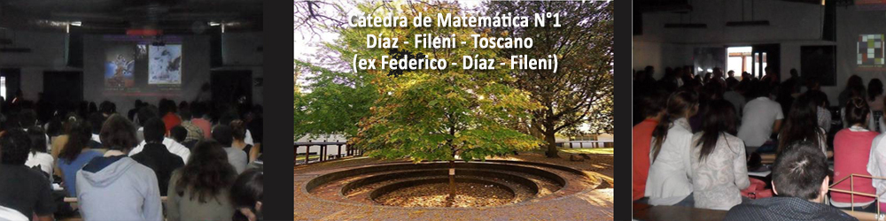 Cátedra de Matemática N°1   Díaz-Fileni – Toscano (ex Federico-Díaz-Fileni)